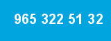 965 322 51 32 965 322 51 32